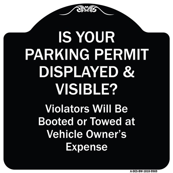 Designer Series-Is Your Parking Permit Displayed & Visible, 18" x 18", BW-1818-9969